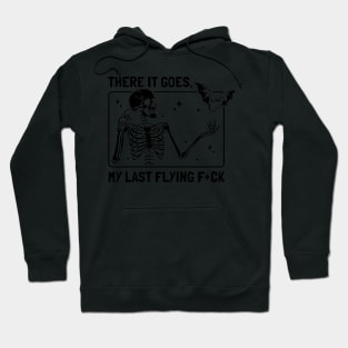 There It Goes My Last Flying Fck Halloween Skeleton Sarcastic , Flying Fuck Funny Sayings Fall Autumn Season Hoodie